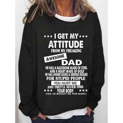 I Get My Attitude From Awesome Dad Sweatshirts