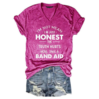 V-Neck I'm Not Mean I'm Just Honest The Truth Hurts T-Shirt