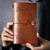To My Daughter -I am So Proud of You - Engraved Leather Notebook