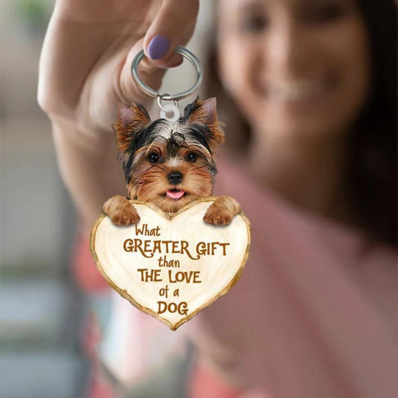 Yorkshire What Greater Gift Than The Love Of A Dog Acrylic Keychain GG001