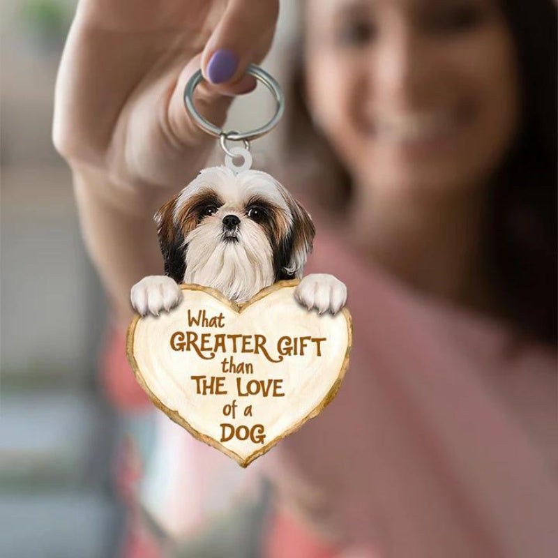 Shih Tzu What Greater Gift Than The Love Of A Dog Acrylic Keychain GG002